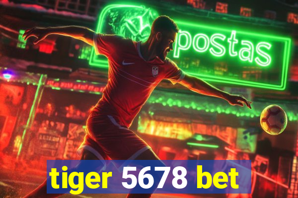 tiger 5678 bet